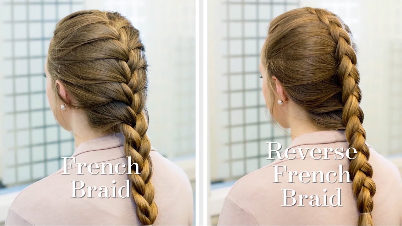 French vs Reverse French Braids